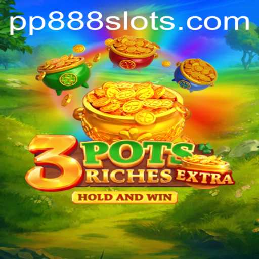 Exploring the Innovative Features of 3potsExtra Game and Its Exciting PP888 Element