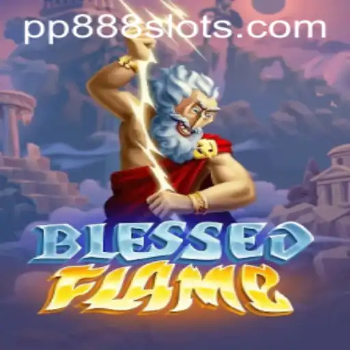 Discovering BlessedFlame: An Enthralling Gaming Experience with PP888