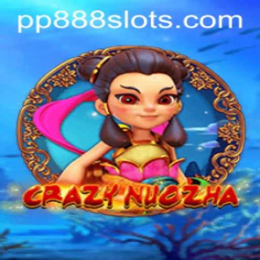 CrazyNuoZha: Embark on an Epic Adventure with PP888