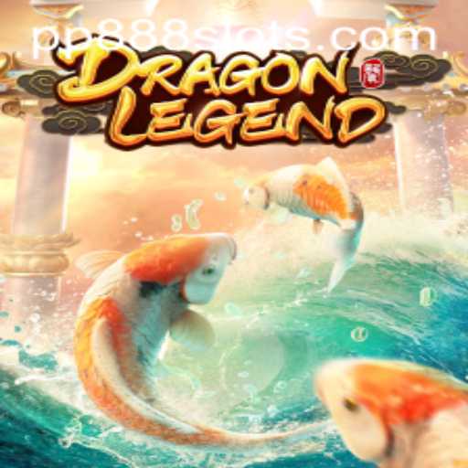 The Enchanting World of DragonLegend: A Comprehensive Guide to PP888