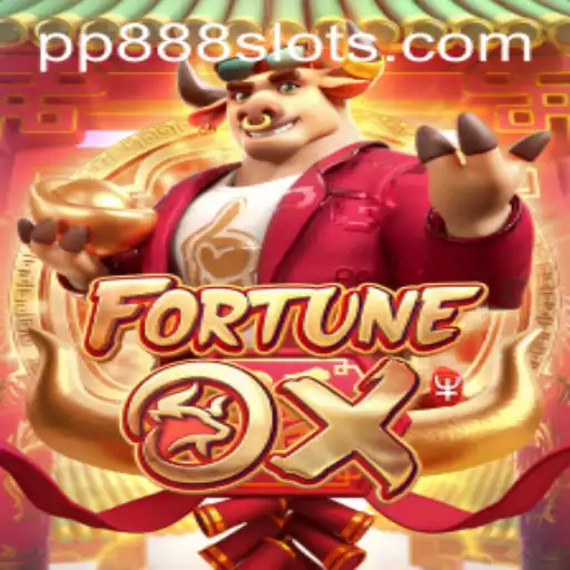 Uncovering the Excitement of FortuneOx and the Allure of PP888