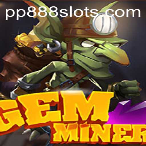 Discover the Thrilling World of GemMiner with the Innovative PP888 Feature