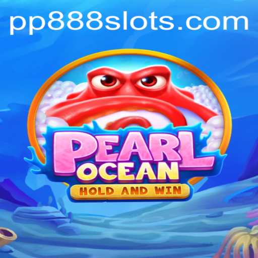 Discovering the Thrilling World of PearlOcean: A Dive into Adventure with PP888