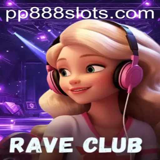 RaveClub: The Vibrant Dance of Strategy and Fun with PP888