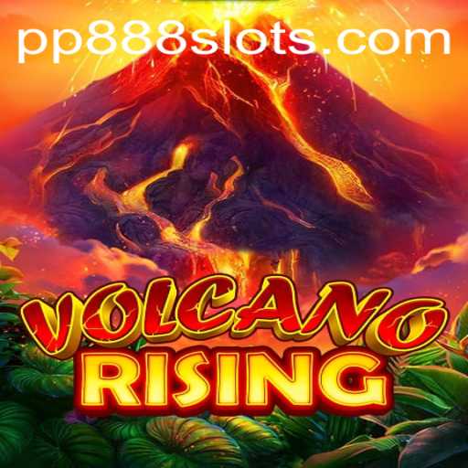 VolcanoRising: An Adventure Awaits with PP888